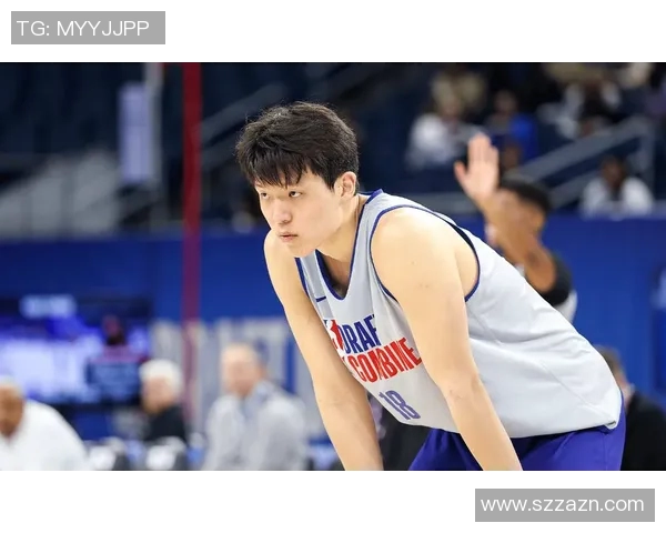 杨瀚森全力备战NBA将缺席国家队初期集训活动